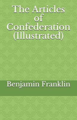 The Articles of Confederation (Illustrated) B08GVGCKN7 Book Cover