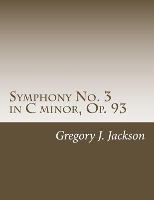 Symphony No. 3 in C Minor, Op. 93 1503041565 Book Cover