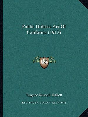 Public Utilities Act Of California (1912) 1164906062 Book Cover