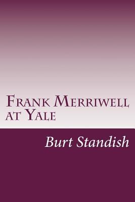 Frank Merriwell at Yale 1499131437 Book Cover