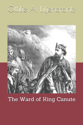 The Ward of King Canute 1692725173 Book Cover