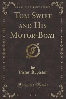 Tom Swift and His Motor-Boat (Classic Reprint) 1440046050 Book Cover