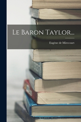 Le Baron Taylor... [French] 101881311X Book Cover