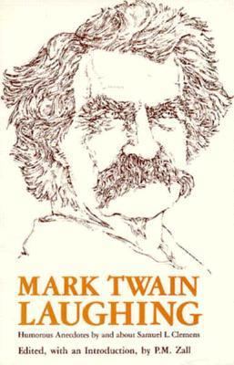 Mark Twain Laughing: Humorous Anecdotes by abou... 0870495445 Book Cover