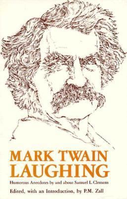 Mark Twain Laughing: Humorous Anecdotes by and ... 0870495445 Book Cover