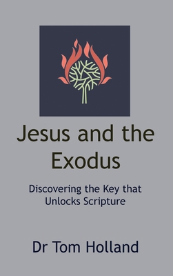 Jesus and the Exodus: Discovering the Key that ... 1912445344 Book Cover