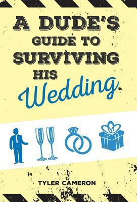 A Dude's Guide to Surviving His Wedding 1773706209 Book Cover