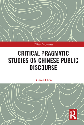 Critical Pragmatic Studies on Chinese Public Di... 0367354411 Book Cover