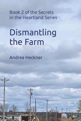 Dismantling the Farm: Book 2 of the Secrets in ... B0CHL5KLD7 Book Cover