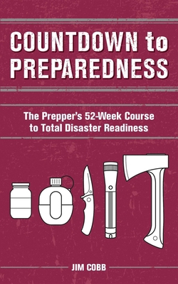 Countdown to Preparedness: The Prepper's 52 Wee... 1612433049 Book Cover