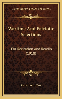 Wartime And Patriotic Selections: For Recitatio... 1165829703 Book Cover
