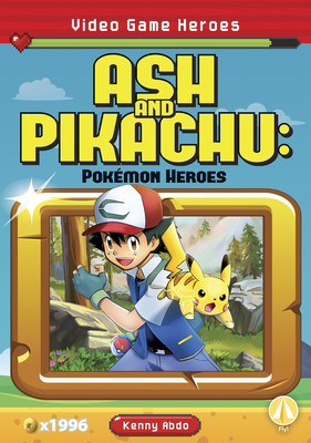 Ash and Pikachu: Pokémon Heroes 1644944170 Book Cover