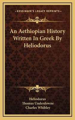 An Aethiopian History Written In Greek By Helio... 1163695904 Book Cover