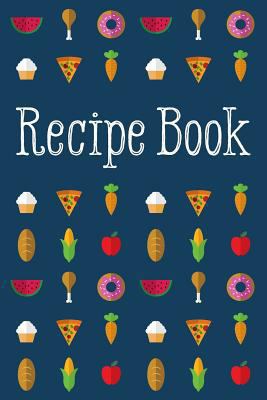 Recipe Book: Delicious and Organized 1535332549 Book Cover