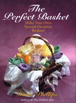 The Perfect Basket: Make Your Own Special-Occas... 0688130313 Book Cover