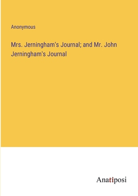Mrs. Jerningham's Journal; and Mr. John Jerning... 3382116243 Book Cover