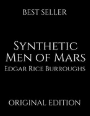 Synthetic Men of Mars : A Fantastic Story of Sc... 1691870439 Book Cover