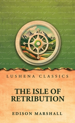 The Isle of Retribution by Edison Marshall B0H4STV6SC Book Cover