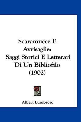 Scaramucce E Avvisaglie: Saggi Storici E Letter... [Italian] 1160995036 Book Cover