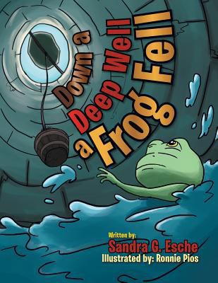 Down a Deep Well a Frog Fell 1483626199 Book Cover