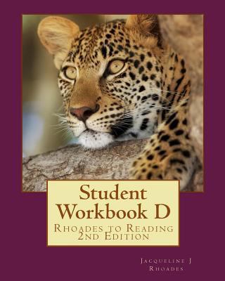 Student Workbook D: Rhoades to Reading 2nd Edition 1456301926 Book Cover