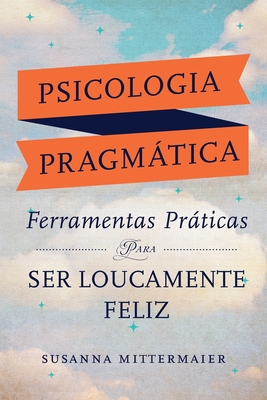 Psicologia Pragmática (Portuguese) [Portuguese] 1634933338 Book Cover