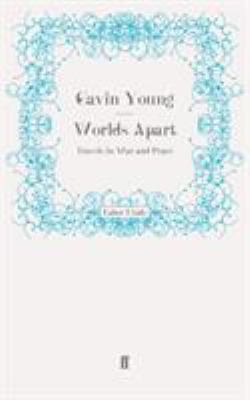 Worlds Apart: Travels in War and Peace 0571251056 Book Cover