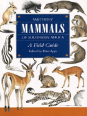 Smithers' Mammals of Southern Africa: A Field G... 185310910X Book Cover