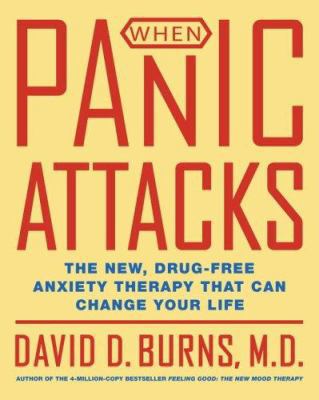 When Panic Attacks: The New, Drug-Free Anxiety ... 0767920716 Book Cover