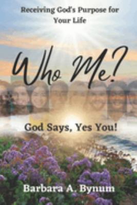Who Me?: God Says Yes You! 1736581090 Book Cover