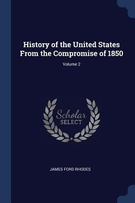 History of the United States From the Compromis... 1376531097 Book Cover