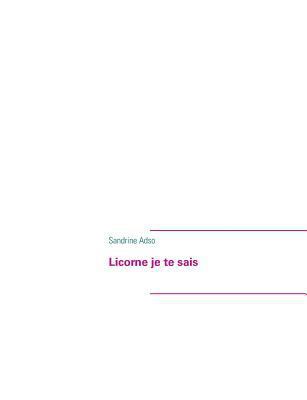 Licorne je te sais [French] 2322034185 Book Cover