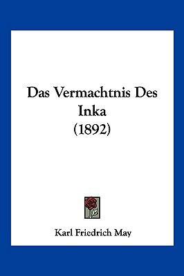 Das Vermachtnis Des Inka (1892) [German] 1160378878 Book Cover