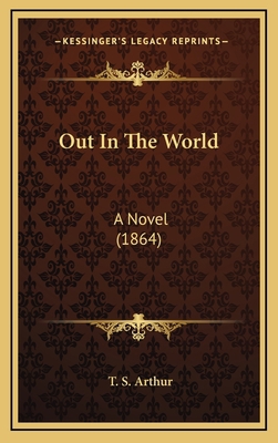 Out in the World: A Novel (1864) 116433784X Book Cover