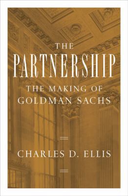 The Partnership: The Making of Goldman Sachs 1594201897 Book Cover