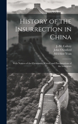 History of the Insurrection in China: With Noti... 102017210X Book Cover