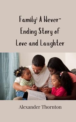 Family: A Never-Ending Story of Love and Laughter 3690859794 Book Cover