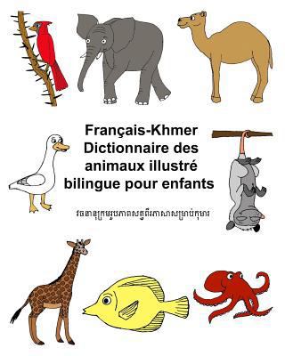 Français-Khmer Dictionnaire des animaux illustr... [French] 1547073152 Book Cover