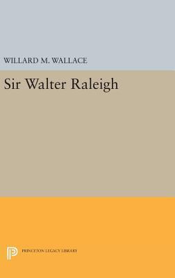 Sir Walter Raleigh 0691652562 Book Cover