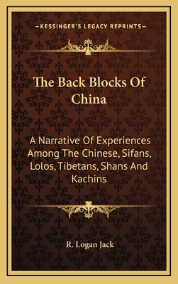 The Back Blocks of China: A Narrative of Experi... 1163558966 Book Cover