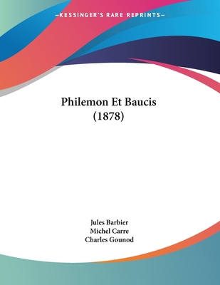 Philemon Et Baucis (1878) [French] 1160224951 Book Cover