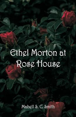 Ethel Morton at Rose House 935297364X Book Cover