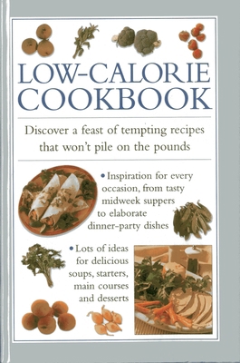 Low-Calorie Cookbook: Discover a Feast of Tempt... 0754826724 Book Cover