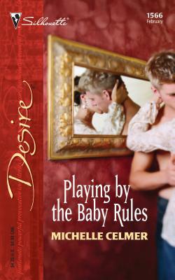 Playing by the Baby's Rules 0373765665 Book Cover