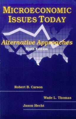 Microeconomic Issues Today: Alternative Approaches 0765603640 Book Cover