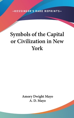 Symbols of the Capital or Civilization in New York 0548046174 Book Cover