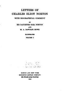 Letters of Charles Eliot Norton 1530719364 Book Cover