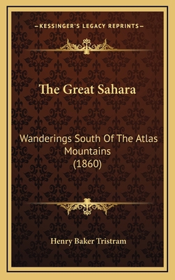 The Great Sahara: Wanderings South Of The Atlas... 1167136985 Book Cover
