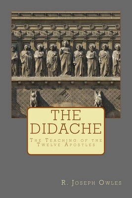 The Didache: The Teaching of the Twelve Apostles 1495240894 Book Cover