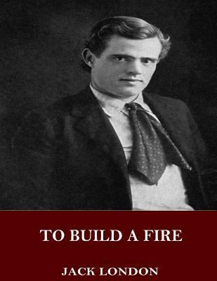 To Build a Fire 1542977800 Book Cover